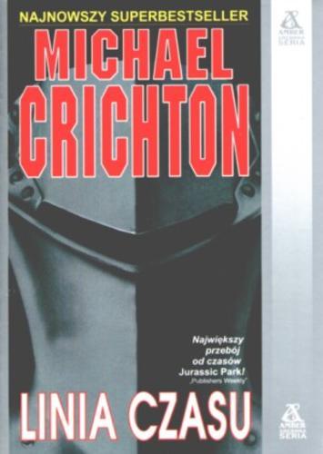 Okładka książki Linia czasu /  Michael Crichton ; przekł. Andrzej Leszczyński.