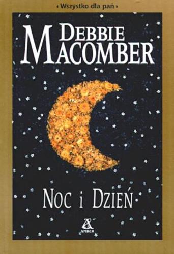 Okładka książki Noc i dzień / Debbie Macomber ; przekł. Ewa Błaszczyk.