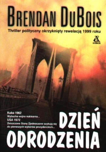 Okładka książki Dzień odrodzenia / Brendan DuBois ; przekł. [z ang.] Wojciech Szypuła.