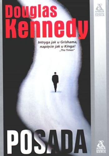 Okładka książki Posada / Douglas Kennedy ; przekł. [z ang.] Dorota Penar.