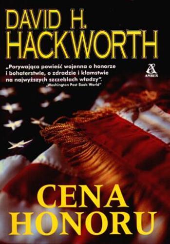 Okładka książki Cena honoru / David H. Hackworth ; przekł. [z ang.] Małgorzata Włodarczyk, Maciej Pintara.
