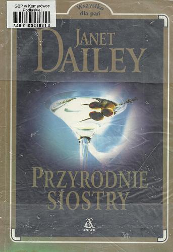 Okładka książki Przyrodnie siostry / Janet Dailey ; tł. Jerzy Hernik.