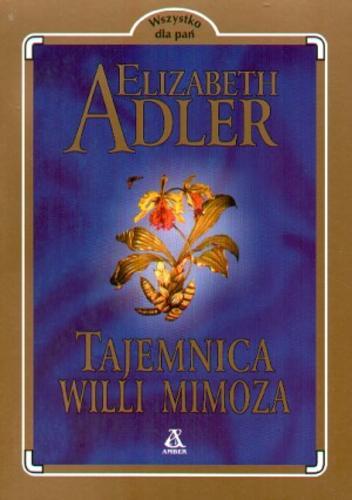 Okładka książki Tajemnica willi Mimoza / Elizabeth Adler ; przekł. [z ang.] Anna Rajca.