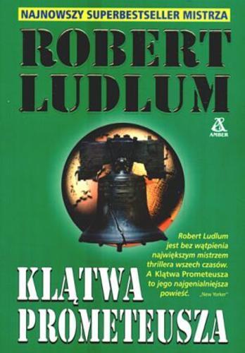 Okładka książki Klątwa Prometeusza / Robert Ludlum ; tł. Jan Kraśko.
