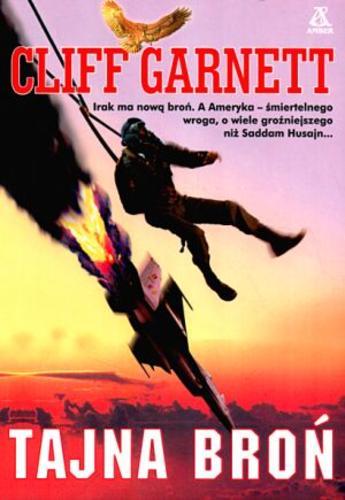 Okładka książki Tajna broń / Cliff Garnett ; tł. Krzysztof Bednarek.