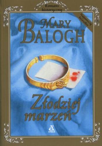 Okładka książki Złodziej marzeń / Mary Balogh ; przekład [z angielskiego] Agnieszka Dębska.