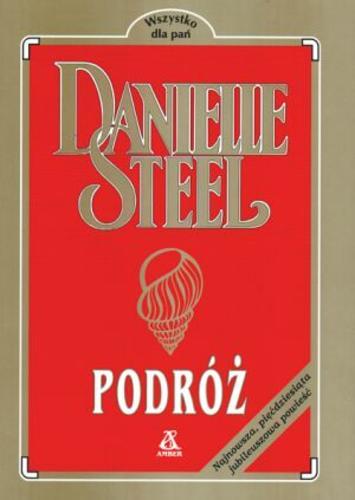 Okładka książki Podróż / Danielle Steel ; przekład Irena Kołodziej.