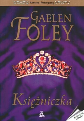 Okładka książki Księżniczka / Gaelen Foley ; tł. Karolina Bober.