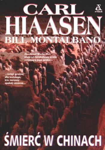 Okładka książki Śmierć w Chinach / Carl Hiaasen ; William D Montalbano ; tł. Maciej Pintara.