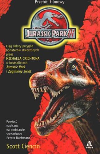 Okładka książki Jurassic Park III / Scott Ciencin ; Peter Buchman ; tł. Paweł Wieczorek.