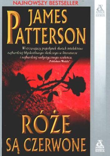 Okładka książki Róże są czerwone / James Patterson ; tł. Maciej Pintara.