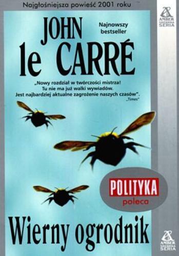 Okładka książki Wierny ogrodnik / John le Carré ; przekł. Radosław Januszewski.