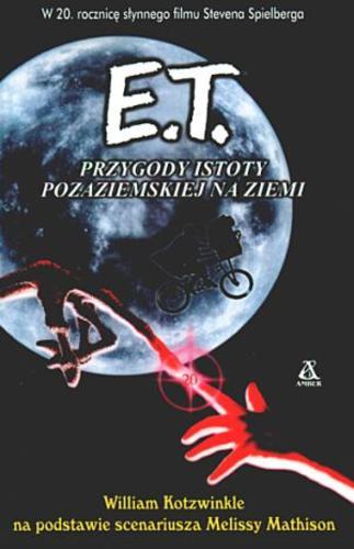 Okładka książki  E.T.- przygody istoty pozaziemskiej na Ziemi  3