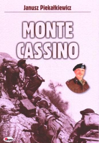 Okładka książki Monte Cassino : dwadzieścia narodów w zmaganiach o jedną górę / Janusz Piekałkiewicz ; przekład Paweł Seydak.