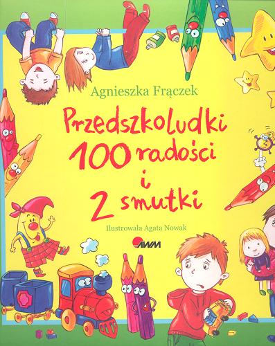 Okładka książki Przedszkoludki, 100 radości i 2 smutki / Agnieszka Frączek ; il. Agata Nowak.