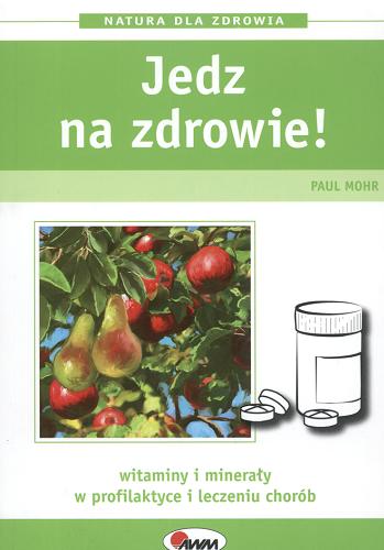 Okładka książki Jedz na zdrowie! / Paul Mohr ; tł. Arkadiusz Seroczyński.