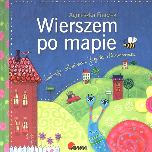 Okładka książki Wierszem po mapie / Agnieszka Frączek ; il. Marianna Jagoda-Mioduszewska.
