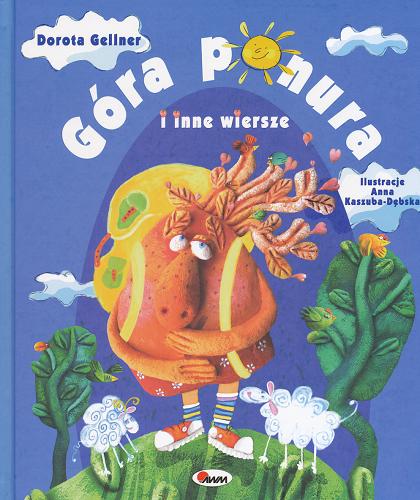 Okładka książki Góra ponura i inne wiersze /  Dorota Gellner ; il. Anna Kaszuba-Dębska.
