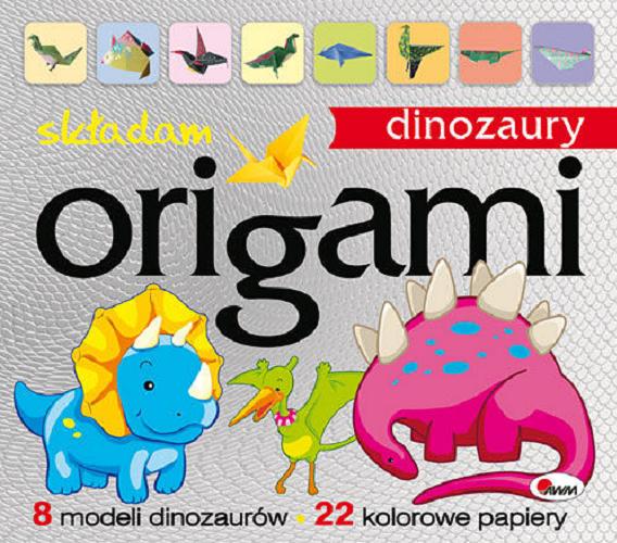 Okładka książki Origami : składam dinozaury / [red. Dorota Śrutowska ; diagramy Tomasz Jabłoński].