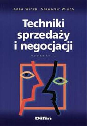 Okładka książki Techniki sprzedaży i negocjacji / Anna Winch ; Sławomir Winch.