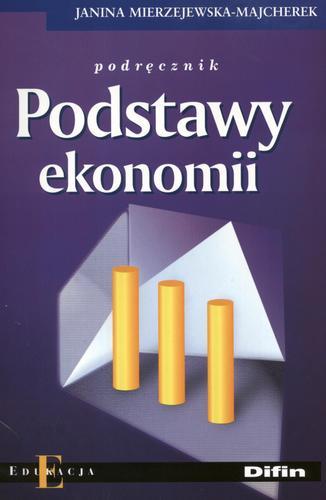 Okładka książki Podstawy ekonomii : podręcznik / Janina Mierzejewska-Majcherek.