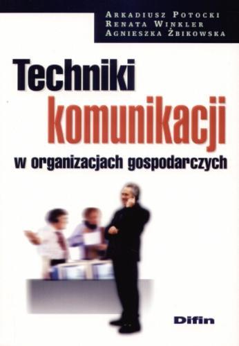 Okładka książki Techniki komunikacji w organizacjach gospodarczych / Potocki Arkadiusz.