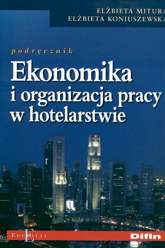 Okładka książki  Ekonomika i organizacja pracy w hotelarstwie : podręcznik  1