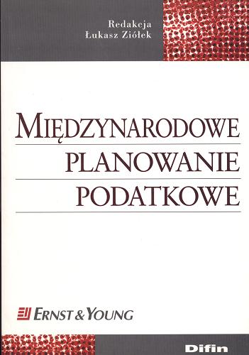 Okładka książki Międzynarodowe planowanie podatkowe / red. Łukasz Ziółek.