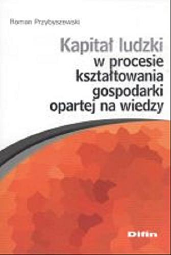 Okładka książki  Kapitał ludzki w procesie kształtowania gospodarki opartej na wiedzy  1