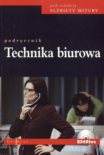Okładka książki Technika biurowa : podręcznik / pod red. Elżbiety Mitury.
