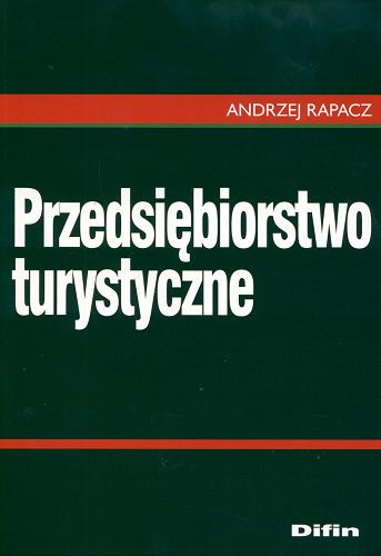 Okładka książki Przedsiębiorstwo turystyczne / [red.] Andrzej Rapacz ; [poszczeg. części oprac. Andrzej Rapacz et al.].