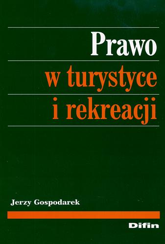 Okładka książki Prawo w turystyce i rekreacji / Jerzy Gospodarek.
