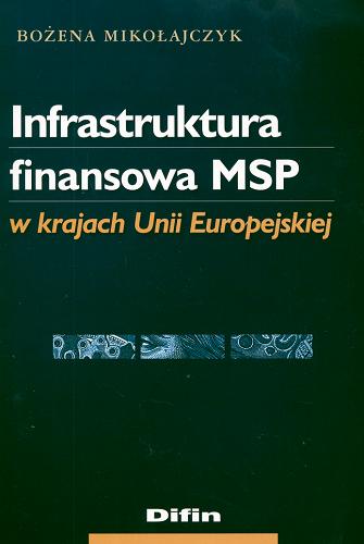 Okładka książki  Infrastruktura finansowa MSP w krajach Unii Europejskiej  1
