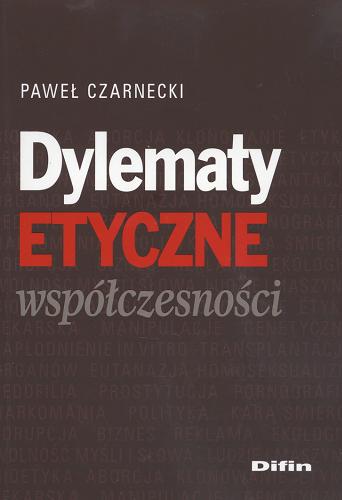 Okładka książki Dylematy etyczne współczesności / Paweł Czarnecki.