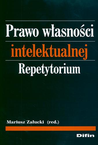 Okładka książki Prawo własności intelektualnej : repetytorium / Mariusz Załucki (red.).