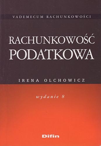 Okładka książki Rachunkowość podatkowa / Irena Olchowicz.
