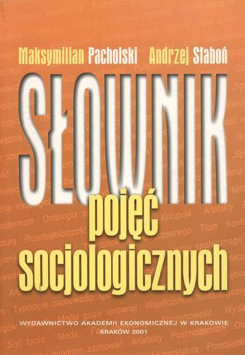 Okładka książki Słownik pojęć socjologicznych / Maksymilian Pacholski, Andrzej Słaboń ; [redaktor naukowy Adam Węgrzecki].