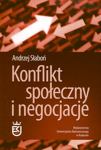 Okładka książki Konflikt społeczny i negocjacje / Andrzej Słaboń.