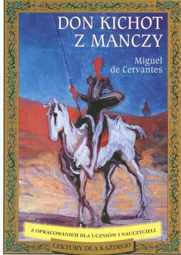 Okładka książki Don Kichot z Manczy / Saavedra Miguel de Cervantes ; wstęp i opracowanie Alicja Badowska.