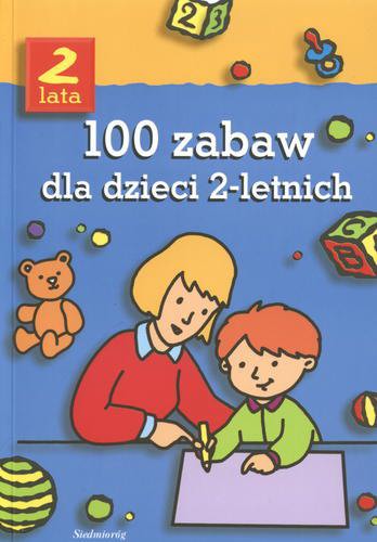 Okładka książki  100 zabaw dla dzieci 2-letnich  1