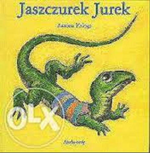 Okładka książki Jaszczurek Jurek / Antoon Krings ; tł. Józef Waczków.