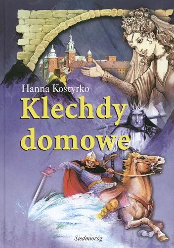 Okładka książki Klechdy domowe /  [wybór] Hanna Kostyrko ; il. Artur Lobus.