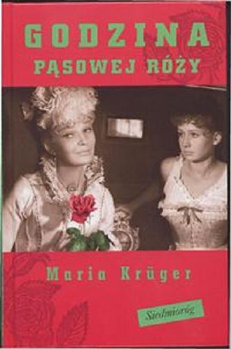 Okładka książki Godzina pąsowej róży / Maria Krüger.