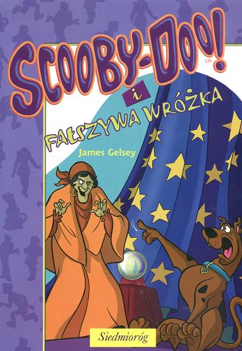 Okładka książki Scooby-Doo! i fałszywa wróżka / James Gelsey ; [tł. Olga Gromek].