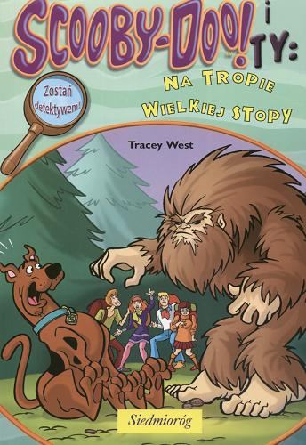 Okładka książki Scooby-Doo - przygody Scooby-Doo! i ty : na tropie Wielkiej Stopy / James Gelsey ; tł. Olga Gromek.