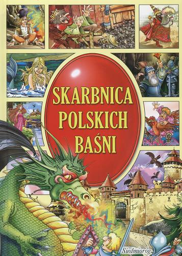 Okładka książki Skarbnica polskich baśni /  [oprac. tekstu Renata Brzezińska et al. ; il. Kasia Kołodziej et al.].