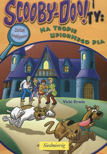Okładka książki Scooby - Doo na tropie upiornego psa / Vicki Erwin ; tłum. Anna Cemelljić.