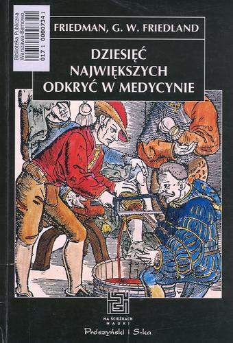 Okładka książki Dziesięć największych odkryć w medycynie / Meyer Friedman ; Gerald W. Friedman ; tł. Stanisław Dubiski.