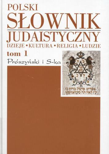 Okładka książki Polski słownik judaistyczny : dzieje, kultura, religia, ludzie. T. 1