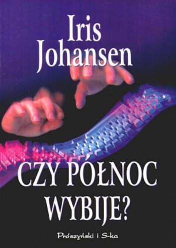 Okładka książki Czy północ wybije? / Iris Johansen ; przeł. Mieczysław Dutkiewicz.